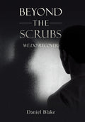 Beyond the Scrubs: We Do Recover