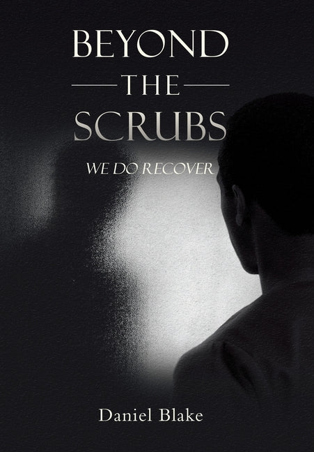 Beyond the Scrubs: We Do Recover