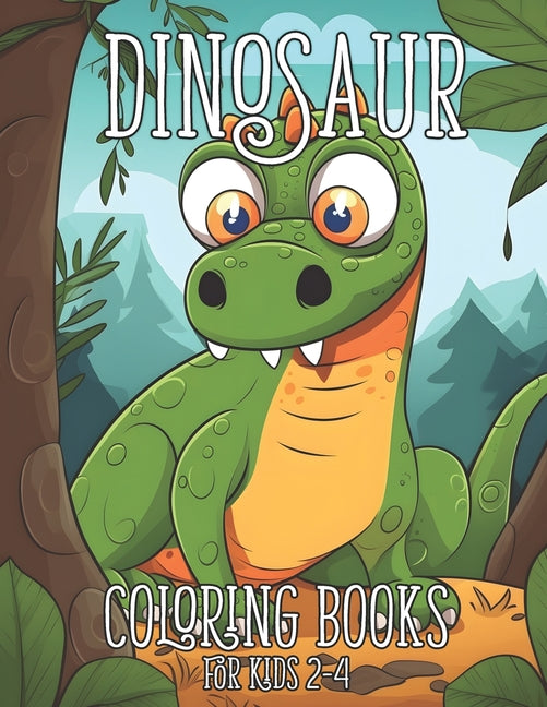 Dinosaur Coloring Books for Kids 2-4: Fantastic Dinosaur Activity Books for kids 3-5