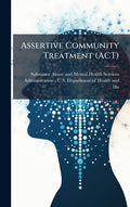 Assertive Community Treatment (ACT)