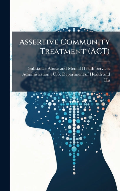 Assertive Community Treatment (ACT)