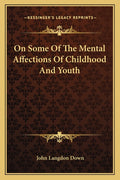 On Some Of The Mental Affections Of Childhood And Youth