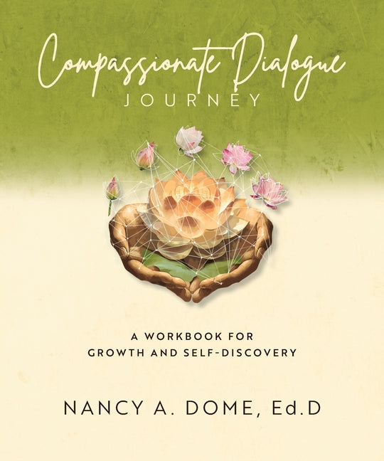 Compassionate Dialogue Journey: A Workbook for Growth and Self-Discovery