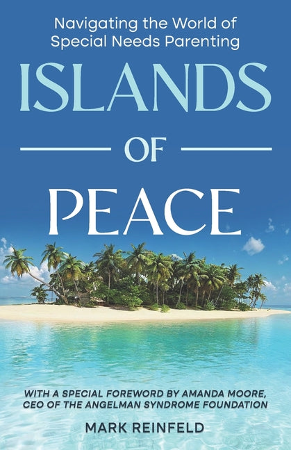 Islands of Peace: Navigating the World of Special Needs Parenting