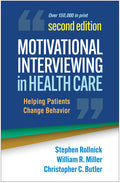 Motivational Interviewing in Health Care: Helping Patients Change Behavior