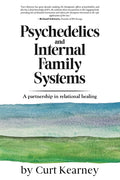 Psychedelics and Internal Family Systems: A partnership in relational healing