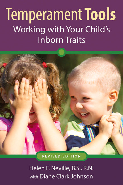 Temperament Tools: Working with Your Child's Inborn Traits (Revised)