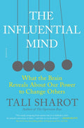 The Influential Mind: What the Brain Reveals about Our Power to Change Others