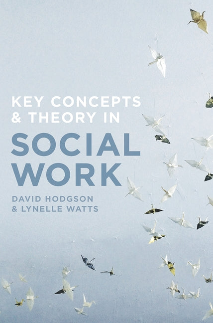 Key Concepts and Theory in Social Work (2017)