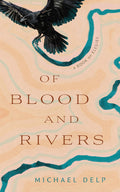 Of Blood and Rivers: A Book of Elegies