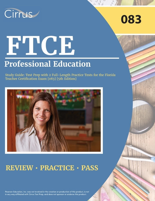 FTCE Professional Education Study Guide: Test Prep with 2 Full-Length Practice Tests for the Florida Teacher Certification Exam [083] [5th Edition]