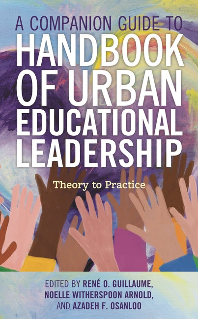 Companion Guide to Handbook of Urban Educational Leadership: Theory to Practice