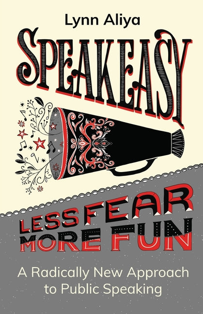 Speakeasy: A Radically New Approach to Public Speaking
