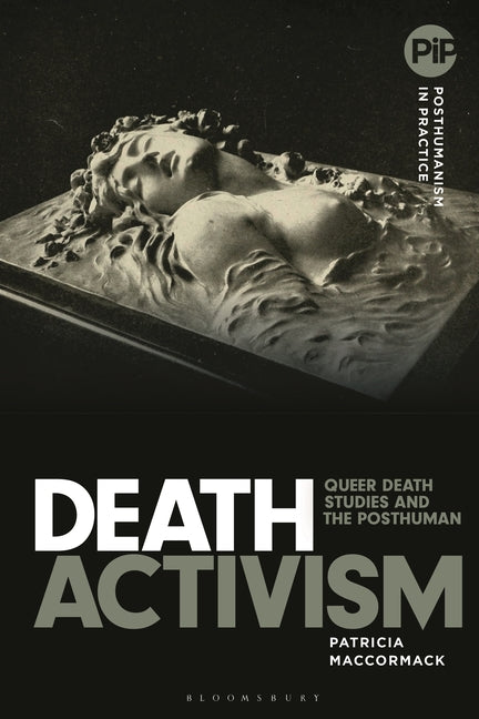 Death Activism: Queer Death Studies and the Posthuman