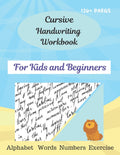 Cursive Handwriting Workbook For Kids and Beginners: Cursive for beginners workbook\Letters, words, numbers\ Cursive letter tracing book. Cursive writ