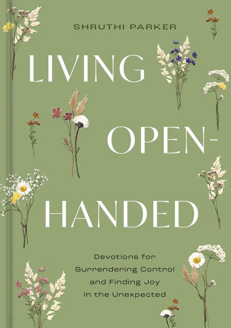 Living Open-Handed: Devotions for Surrendering Control and Finding Joy in the Unexpected (a 90-Day Devotional)