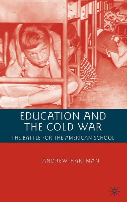 Education and the Cold War: The Battle for the American School (2008)