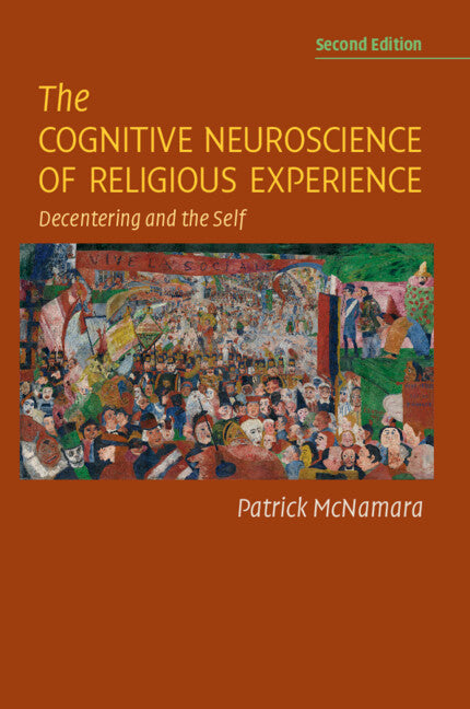 The Cognitive Neuroscience of Religious Experience (Revised)