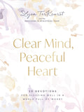 Clear Mind, Peaceful Heart: 50 Devotions for Sleeping Well in a World Full of Worry (a 50-Day Devotional)