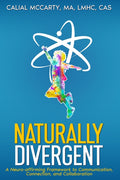 Naturally Divergent: A Neuro-affirming Framework to Communication, Connection, and Collaboration