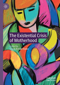 The Existential Crisis of Motherhood (2020)