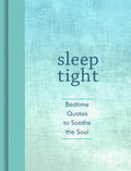 Sleep Tight: Bedtime Quotes to Soothe the Soul