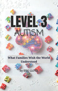 Level 3 Autism: What Families Wish The World Understood