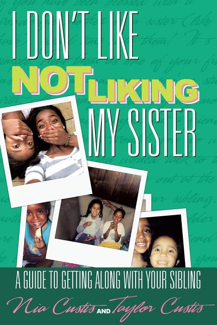 I Don't Like Not Liking My Sister