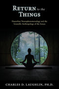 Return to the Things: Husserlian Neurophenomenology and the Scientific Anthropology of the Senses