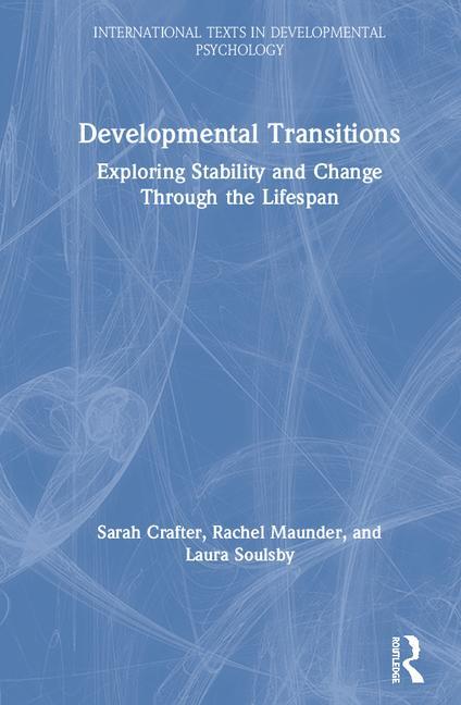 Developmental Transitions: Exploring Stability and Change Through the Lifespan