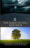 The Road to Hell and Back: Conquering Depression When Happiness is Not an Option