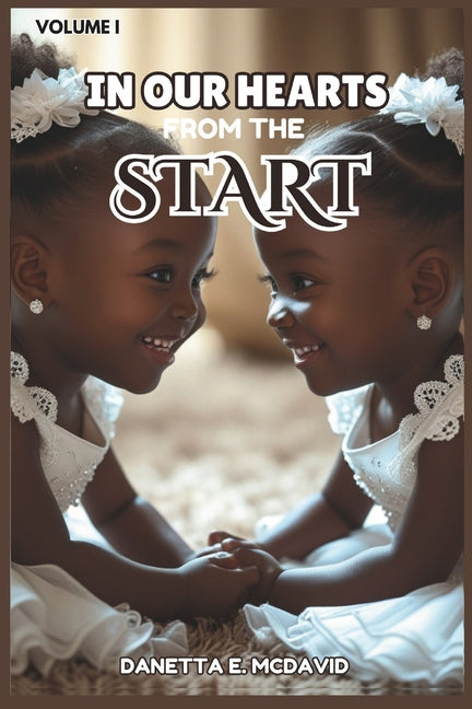 In Our Hearts from the Start: A Journey of Faith, Family, and Unexpected Promises Fulfilled