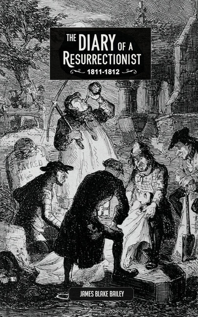 The Diary of a Resurrectionist, 1811-1812