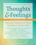Thoughts and Feelings: Taking Control of Your Moods and Your Life (Fifth Edition, Revised, 40th Anniversary)
