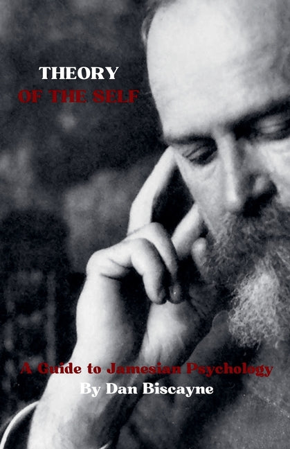 Theory of the Self: A Guide to Jamesian Psychology