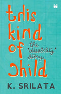 This Kind of Child: The Disability Story