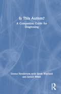 Is This Autism?: A Companion Guide for Diagnosing