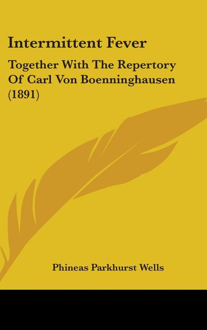 Intermittent Fever: Together With The Repertory Of Carl Von Boenninghausen (1891)