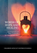 Words of Hope and Healing: Encouragement and Empowerment for Survivors of Child Abuse