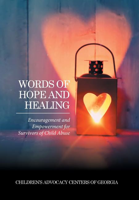 Words of Hope and Healing: Encouragement and Empowerment for Survivors of Child Abuse