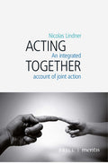 Acting Together: An Integrated Account of Joint Action (2020)