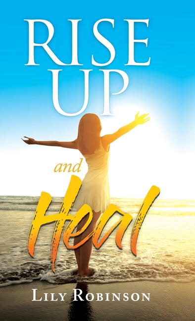 Rise Up and Heal