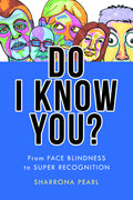 Do I Know You?: From Face Blindness to Super Recognition