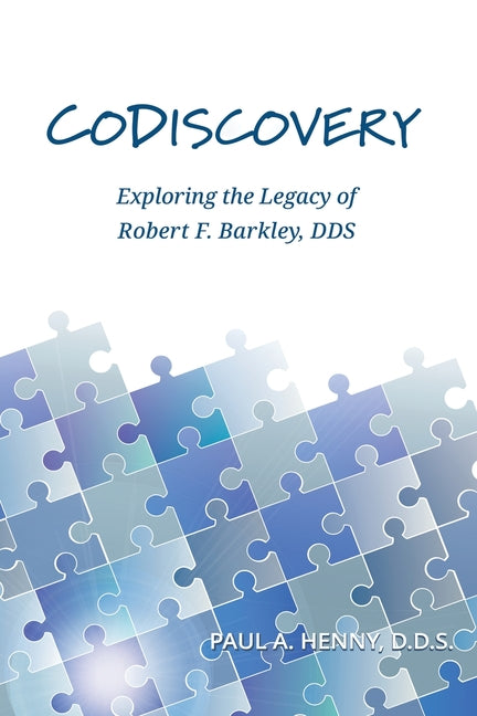 CoDiscovery: Exploring the Legacy of Robert F. Barkley, DDS