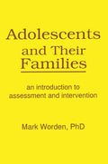 Adolescents and Their Families: An Introduction to Assessment and Intervention