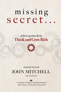 THE MISSING SECRET of the Legendary Book Think and Grow Rich: And a 12-minute-a-day technique to apply it