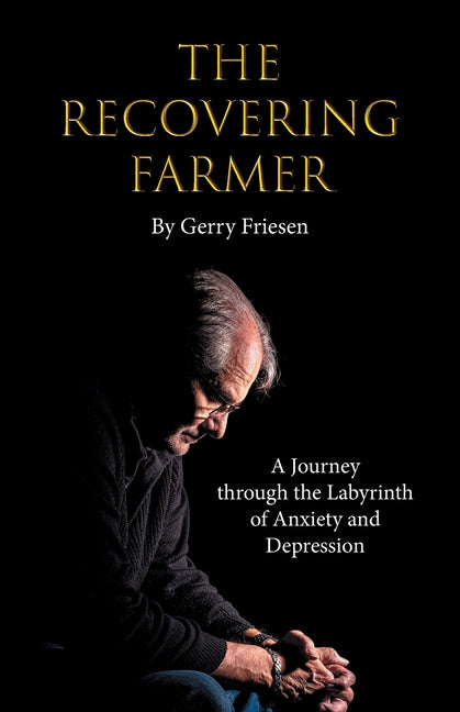 The Recovering Farmer: A Journey through the Labyrinth of Anxiety and Depression