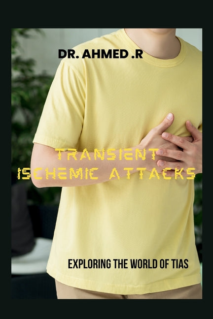 Transient Ischemic Attacks: EXPLORING THE WORLD OF TIAs