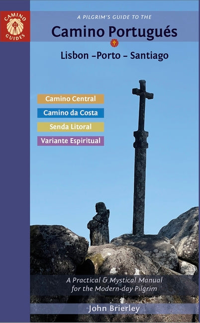 A Pilgrim's Guide to the Camino Portugués Lisbon - Porto - Santiago: Including Camino Central, Variente Espiritual, Camino Da Costa, & Senda Litoral (20