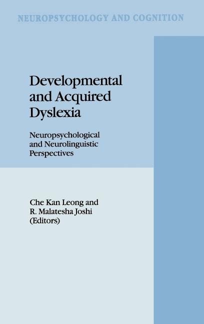 Developmental and Acquired Dyslexia: Neuropsychological and Neurolinguistic Perspectives (1995)